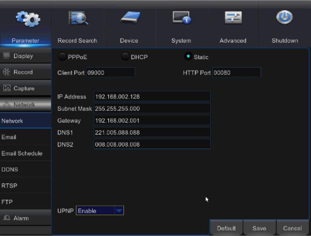 Connect DVR to the router Step 3.1 Configure DVR router settings 1. Select [Main Menu ; Parameter]. 2. Select <Network> window. 3. Select <Static>. The connection setting window will be displayed. 4.