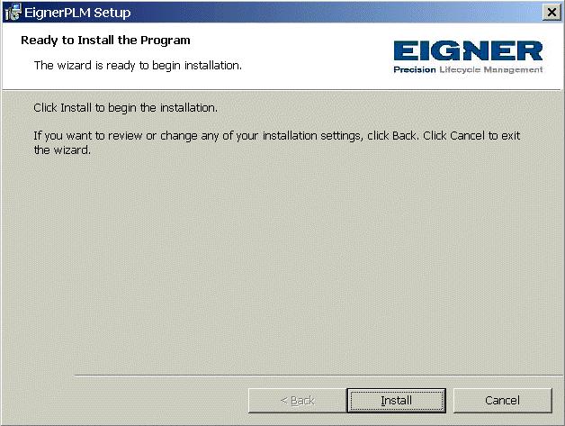 Installing Eigner PLM 5.0 Click Install to start the Eigner PLM installation.