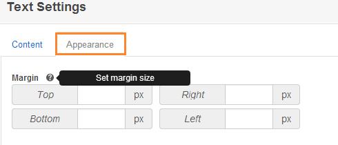 You will create your designed content by using the editor. (10.4.2.) Appearance Margin - Set or change margin-bottom, margin-top, margin-right, and marginleft.