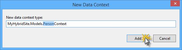Creating a new data context 5. In the New Data Context dialog box, name the new data context PersonContext and click Add. Creating the new PersonContext type 6.