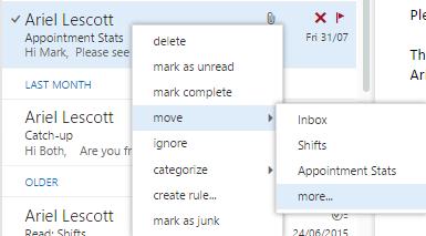 Moving emails to a folder To move emails into a folder: 2 Right click on the email, select move from the drop down list and