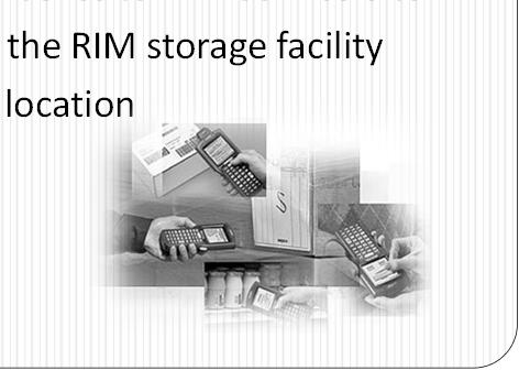 labeled with exact rack location The location and box are then scanned again RIM Service Example for Hard Copies RIM Service Provider Portal access Management Software