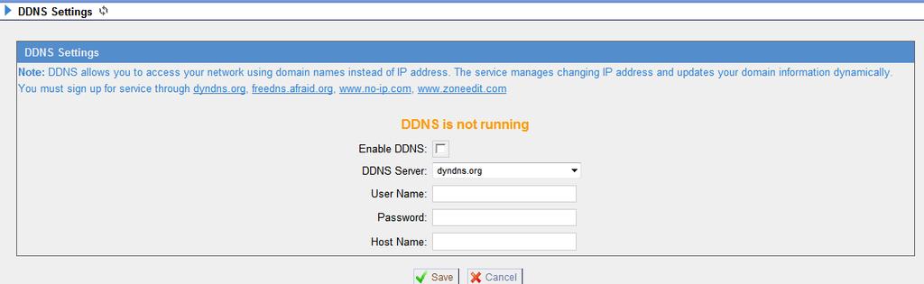 8 DDNS Settings DDNS(Dynamic DNS) is a method / protocol / network service that provides the capability for a networked device, such as a router or computer system using the Internet Protocol Suite,
