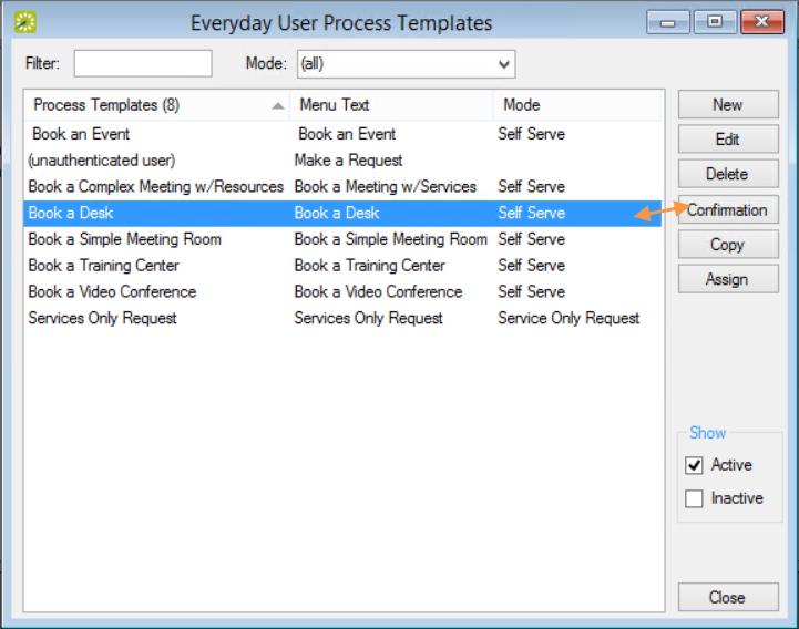 CHAPTER 8: Configure Confirmation Behavior for Everyday User Applications Everyday User Process Templates Window 3. The Confirmation Settings window appears for this template.