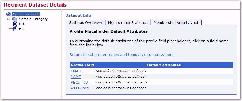 Section 2 Customizing the Subscriber Interface To define the default attributes for a profile field, click the Profile-Placeholder Default Attributes link at the bottom of the Pages table (on the