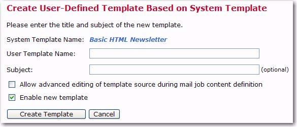Section 5 Creating Customized Message Templates Figure 5-2 The Create User-Defined Template Based on System Template Screen The user-defined template will initially be created as an exact copy of the