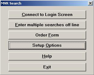 MVR Defaults: 1. Go to the main menu 2. Click on. The MVR Searh menu should come up. 3. Click on SETUP OPTIONS.