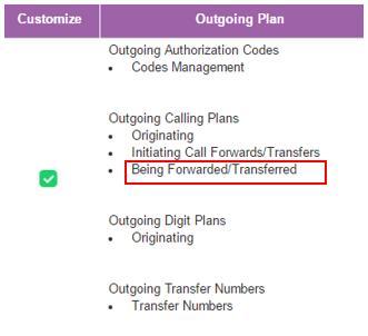 To determine whether the User s calls can be forwarded or transferred to outside of the Site, click the Being Forwarded/Transferred hyperlink in the Outgoing Calling Plans