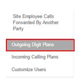 Configuration Digit Plans for an Outgoing Calling Plan Site Level Once Digit Strings have been added, (refer to Configuration Digit Strings above), they be can configured into a Digit Plan for an