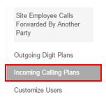 The Incoming Calling Plan page is displayed. Configure the options as required.
