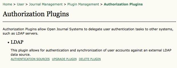 System Plugins Authorization Plugins Authorization Plugins allow for alternative systems of user authentication. Most journals do not make use of these plugins.