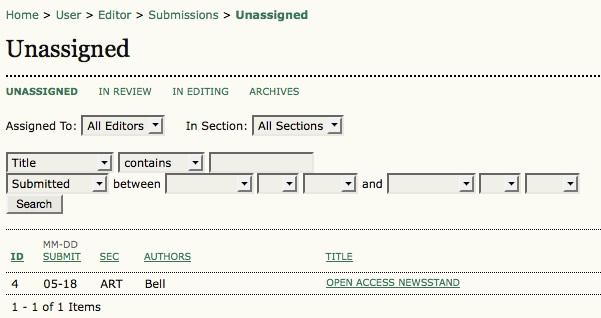 Submissions Submissions Unassigned Submissions On the Editor Home page under the Submissions section you will see links to Unassigned, In Review, In Editing and Archives.