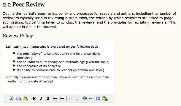 The Five-Step Setup Process Step Two: Journal Policies Setup Step Two allows you to configure many different policy aspects of your journal: the journal's scope; review policy; author guidelines; and