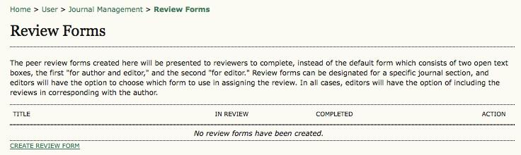 Review Forms Review Forms By default, Reviewers will have a text form to add their comments on the submission they are reviewing, with a text field for Authors and Editors, and a separate field for