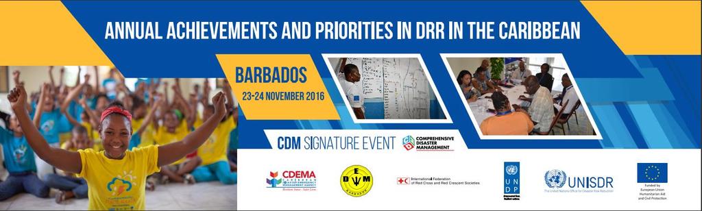 Identification of regional Disaster Risk Reduction Priorities One of the objectives of the workshop Annual Achievements and Priorities in Disaster Risk Reduction (DRR) in the Caribbean which will