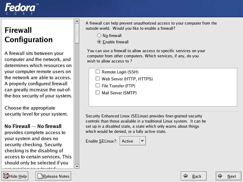 Firewall Configuration Figure 12. Anaconda's security settings With the implementation of SELinux, it would seem this is not just the firewall settings screen but the overall security settings screen.