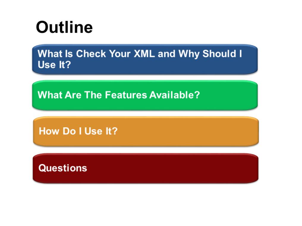 Now that we ve reviewed the reports available in the Check Your XML feature, we