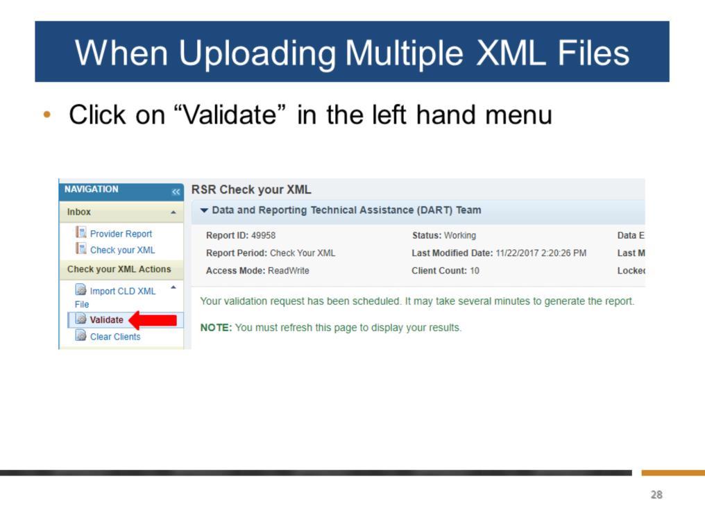 If you uploaded multiple XML files, you ll need to review the reports on the merged data by clicking on Validate on