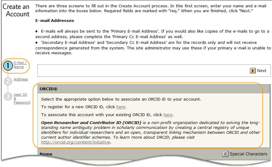 ORCID ACCOUNT CREATION AND VALIDATION During account creation, you may be given the option to associate an ORCID id with your account by either registering for a new ORCID id or associating and