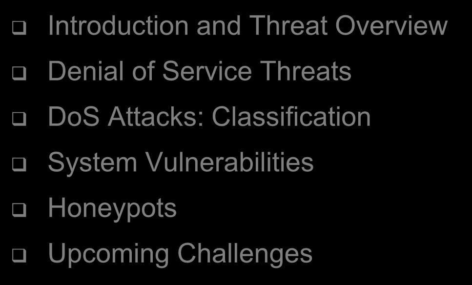 System Vulnerabilities and Denial of Service Attacks Introduction and Threat Overview Denial of Service Threats DoS
