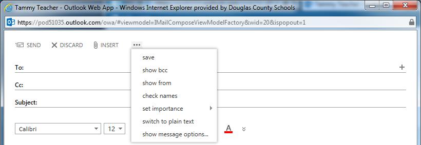 Options Available on the Toolbar *save will allow you to save a draft of the message to your Drafts folder, to be completed and sent at a later