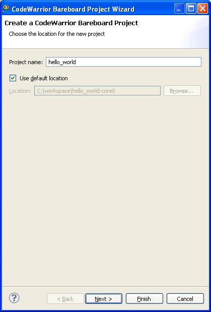 Create a Power Architecture Project Page b. In Project name text box, type hello_world. The Location text box shows the default workspace location.