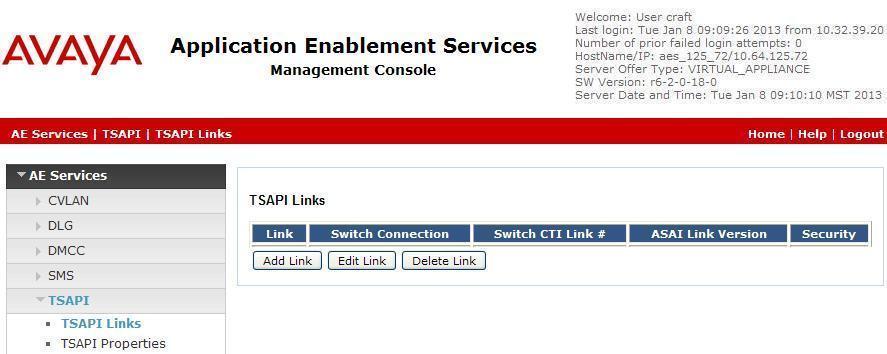 6.5. Administer TSAPI Link To administer a TSAPI link, select AE Services TSAPI TSAPI Links from the left pane of the Management Console.