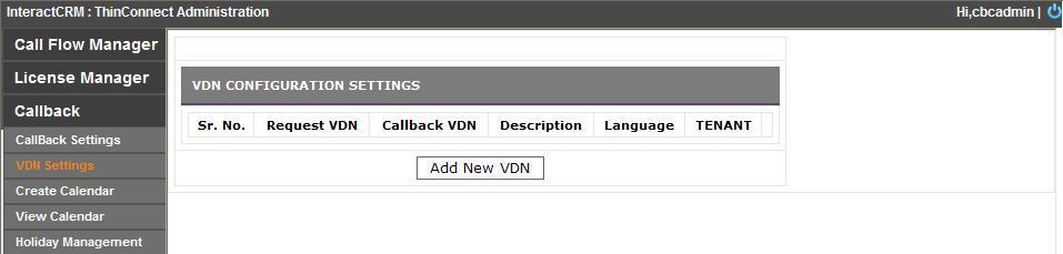 7.5. Administer VDN Settings Select Callback VDN Settings in the left pane, to display the VDN CONFIGURATION SETTINGS