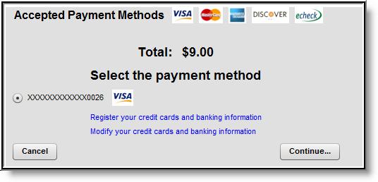 Image 4: Payment Selection Select the appropriate payment method (previously registered). Click Continue to proceed to the fees Confirmation page: Image 5: Make Payment Review the payment information.