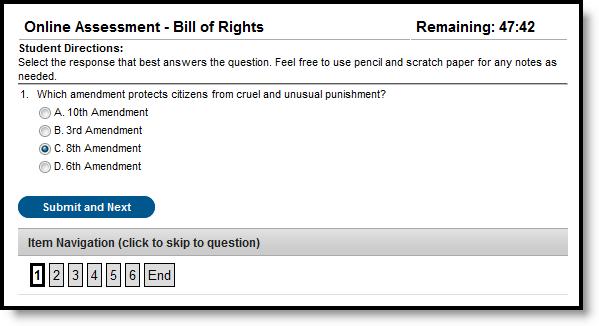 Image 5: Taking the Assessment To answer a question, select or enter the answer and click Submit and Next.