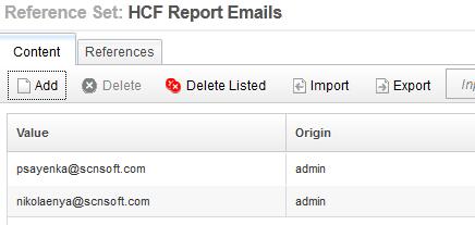 click on HCF Report Emails reference set o Press Add button o Add one or several email addresses to the list NOTE: In order to temporary