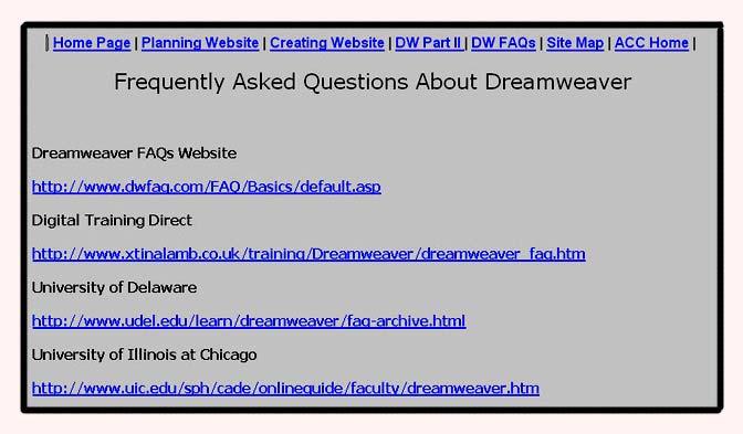 10. Open the home page and copy and paste these items from it to the new FAQs page: The email link The footer (Last updated..) The Top of Page link 11. Save the new FAQs page as dwfaqs.