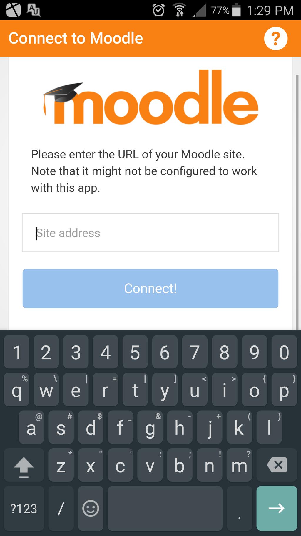 Once you have installed and opened the app, you will see this screen: Step 1: In Site address, enter: moodle.