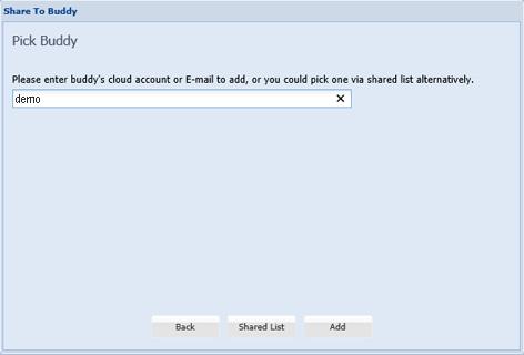 APPENDIX 8 EAZY NETWORKING Step3: Choose the cloud device you want to share, and click Next to enter the cloud account or the E-mail registered by the account you want to share with. Then, select Add.