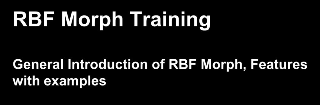 RBF Morph Training General