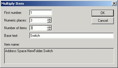 DataWorX Configurator User s Manual Multiply Item Dialog Box 3. When the items are multiplied, they are all given a base name followed by a number.