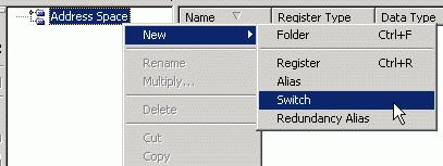 To create a new switch alias: 1. Right-click the Address Space tree control of the Configurator and select New > Switch from the pop-up menu, as shown in the figure below.