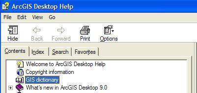 Glossary of GIS Terms You can access a glossary of GIS terms from ArcMap.