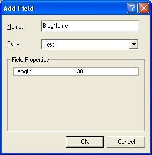 3. In the Add Field dialog, name the new field BldgName, select Text from the Type: dropdown list, and enter 30 as the desired field Length. The Add Field dialog should now look like this: 4.