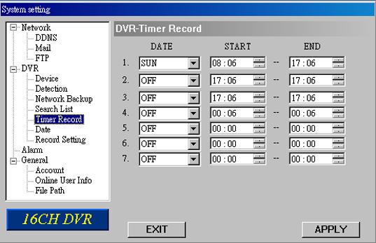 Timer Record In this menu, you can schedule 7 different sets of time for recording.