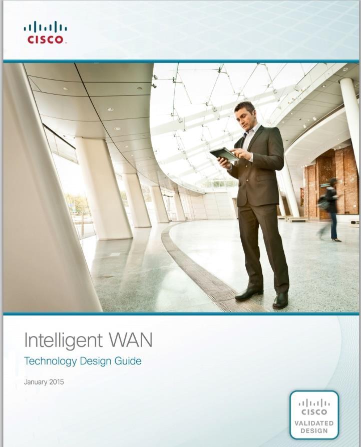 Cisco Intelligent WAN CVD 2.0 IWAN 2.0 CVD http://www.cisco.