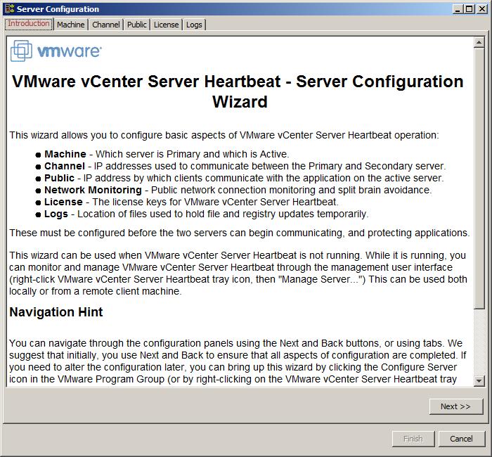 vcenter Server Heartbeat Administrator's Guide Launching the Configure Server Wizard Use the Configure Server wizard to modify communications between the Primary and Secondary nodes and reconfigure