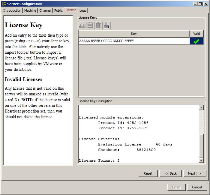 vcenter Server Heartbeat Administrator's Guide Managing vcenter Server Heartbeat License Keys To manage vcenter Server Heartbeat license keys, select the License tab of the Configure Server wizard.