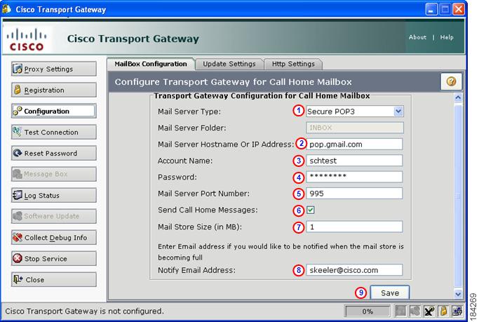 Register and Configure the Transport Gateway Step 3 In the Configure Transport Gateway for Call Home Mailbox area, specify the following information: Mail Server Type drop-down list, select Secure