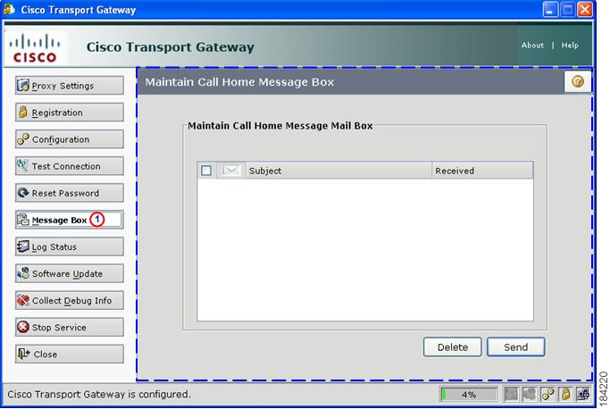 Register and Configure the Transport Gateway Subject Date/time the message was received The customer can do the following with the Call Home messages: Manually send one or more Call Home messages to