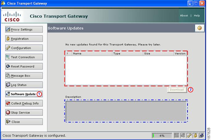 Register and Configure the Transport Gateway Step 1 On the Transport Gateway Application click Software Update, an informational prompt appears indicating that a connection to
