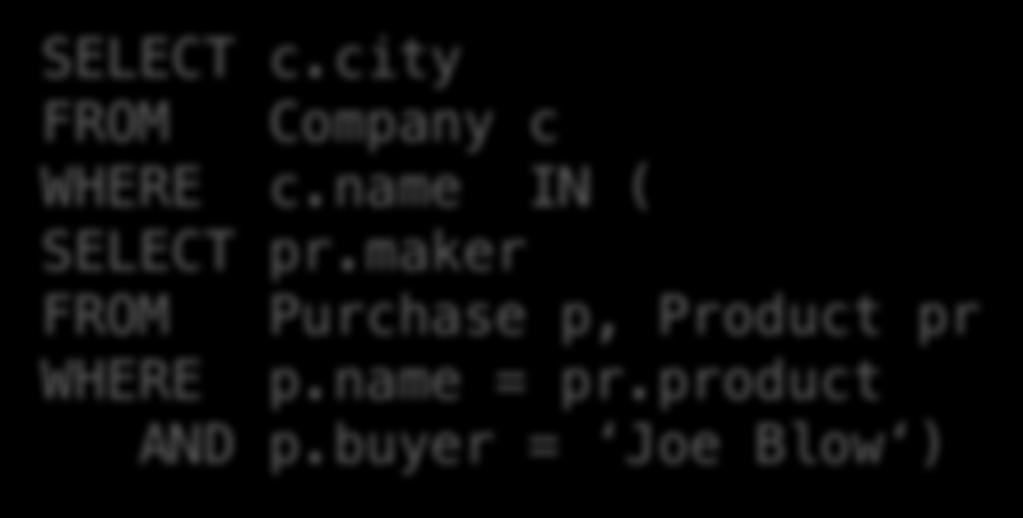 name = pr.product AND p.buyer = Joe Blow ) SELECT c.