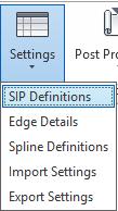 Settings Before creating panels, you will need to prepare all details that will be used in the SIP panel. These details include SIP Definitions, Edge Details and Spline Definitions. 2.