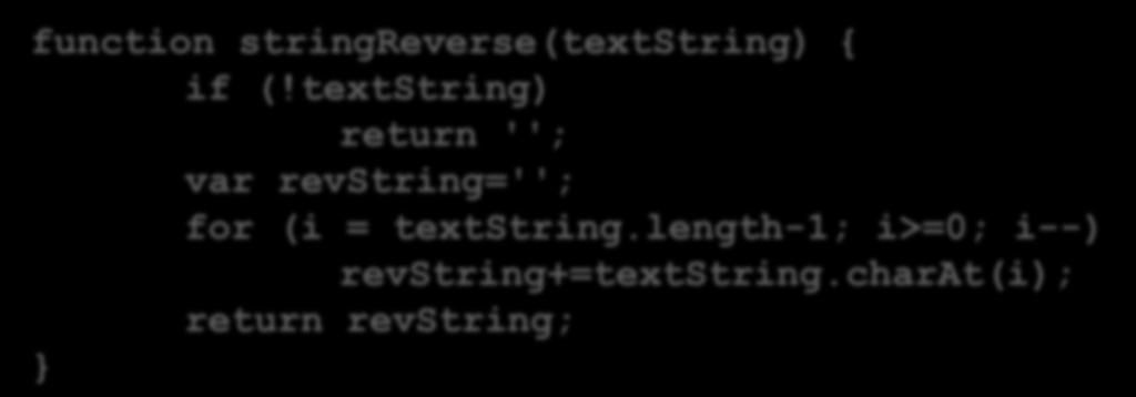 length-1; i>=0; i--) revstring+=textstring.