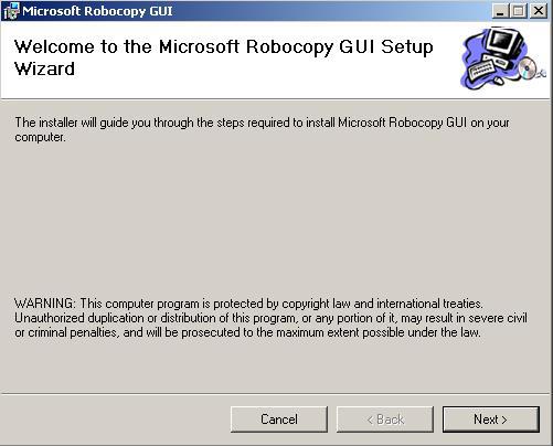 1 Requirements Windows 2003, Windows XP or Windows 2000 Operating System..NET Framework 2.0 Latest release of Robocopy.exe (Installed with Robocopy GUI 3.1.1) 2 Installation 1. Double-click on setup.